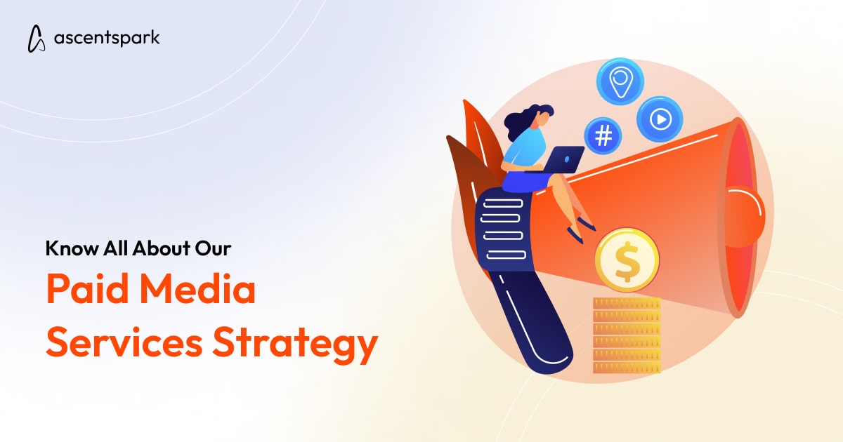 What You Need To Know About Our Paid Media Services Strategy